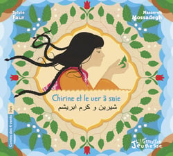 Chirine et le ver à soie - À partir de 6 ans