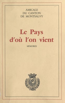 Le pays d'où l'on vient - Mémoires-archives