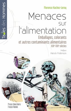 Menaces sur l'alimentation - Emballages, colorants et autres contaminants alimentaires (XIX-XXIe siècles)
