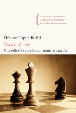 Escac al rei - Una reflexió sobre la monarquia espanyola