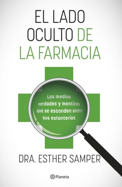 El lado oculto de la farmacia - Las medias verdades y mentiras que se esconden entre sus estanterías