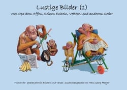 Lustige Bilder (1) - Vom Opa dem Affen, seinen Enkeln, Vettern und anderem Getier