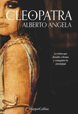 Cleopatra - La reina que desafió a Roma y conquistó la eternidad