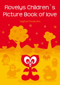 Flovelys Children´s Picture Book of love - A children´s picture story about friendship