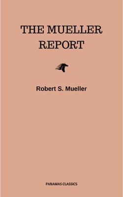 The Mueller Report: Final Special Counsel Report of President Donald Trump and Russia Collusion