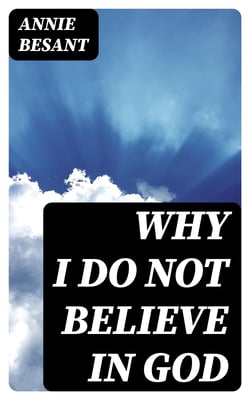 Why I Do Not Believe in God