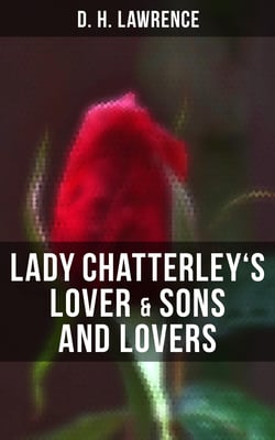Lady Chatterley's Lover &amp; Sons and Lovers