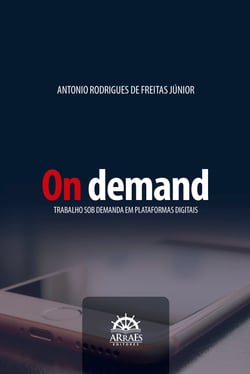 On demand - trabalho sob demanda em plataformas digitais