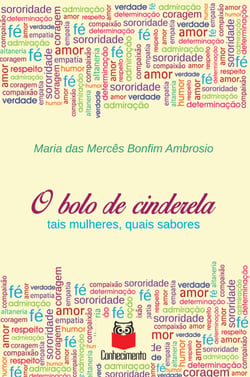O bolo de cinderela - tais mulheres, quais sabores