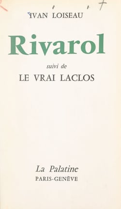 Rivarol - Suivi de Le vrai Laclos