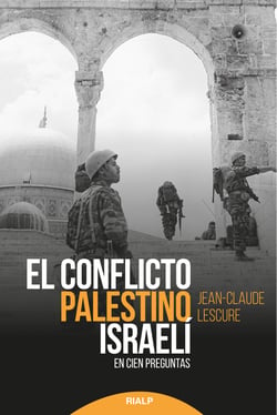 El conflicto palestino-israelí - En cien preguntas