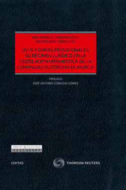 Usos y obras provisionales, su régimen jurídico en la legislación urbanística de la Comunidad Autónoma de Murcia
