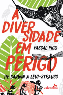 A diversidade em perigo - De Darwin a Le´vi-Strauss