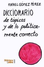 Diccionario de tópicos y de lo políticamente correcto