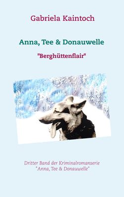 Anna, Tee &amp; Donauwelle - Berghüttenflair