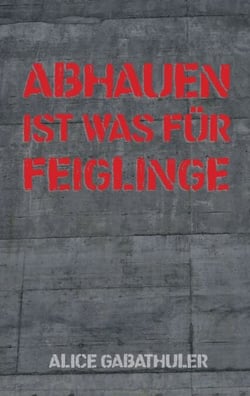 Abhauen ist was für Feiglinge