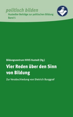 Vier Reden über den Sinn von Bildung - Zur Verabschiedung von Dietrich Burggraf