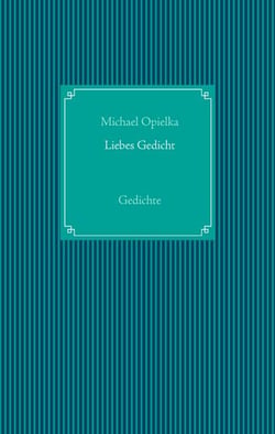 Liebes Gedicht - Gedichte