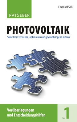 Ratgeber Photovoltaik, Band 1 - Vorüberlegungen und Entscheidungshilfen