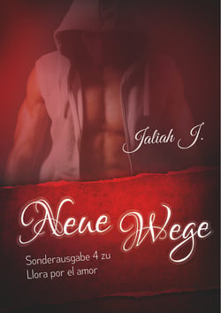 Sonderausgabe 4 der Llora por el amor Reihe - Neue Wege