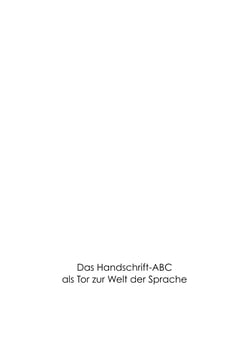 Das Handschrift-Abc - als Tor zur Welt der Sprache!