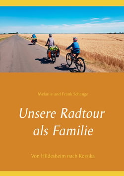 Unsere Radtour als Familie - Von Hildesheim nach Korsika