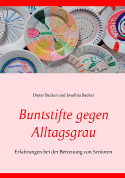 Buntstifte gegen Alltagsgrau - Erfahrungen bei der Betreuung von Senioren
