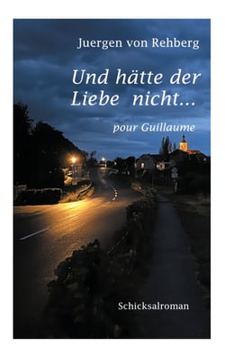 Und hätte der Liebe nicht - pour Guillaume