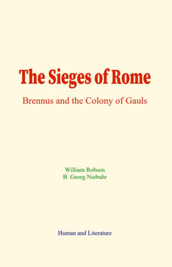 The Sieges of Rome - Brennus and the Colony of Gauls