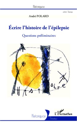 Écrire l'histoire de l'épilepsie - Questions préliminaires