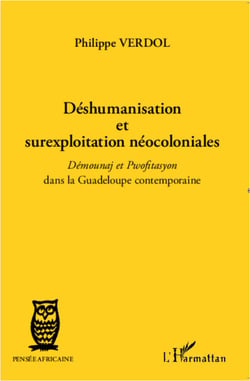 Déshumanisation et surexploitation néocoloniales - Démounaj et Pwofitasyon dans la Guadeloupe contemporaine