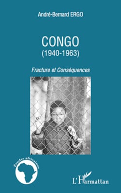 Congo (1940-1963) - Fractures et Conséquences
