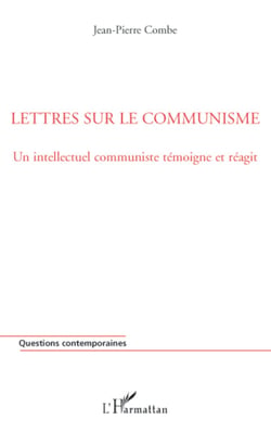 Lettres sur le communisme - Un intellectuel communiste témoigne et réagit