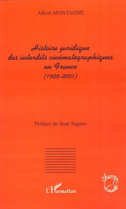 Histoire juridique des interdits cinématographiques en France - (1909-2001)