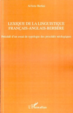 Lexique de la linguistique français-anglais-berbère - Précédé d'un essai de typologie des procédés néologiques