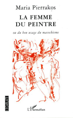 La femme du peintre - Ou du bon usage du masochisme