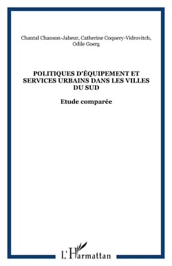 Politiques d'équipement et services urbains dans les villes du Sud - Etude comparée