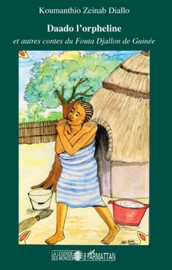 Daado l'orpheline - et autres contes du Fouta Djallon de Guinée