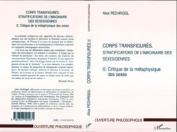 Corps transfigurés - Stratifications de l'imaginaire des sexes/genres - T2. Critique de la méthaphysique des sexes