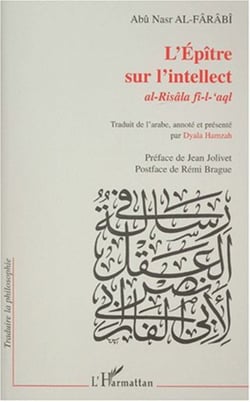 L'ÉPÎTRE SUR L'INTELLECT - AL-RISÂLA FÎ-L-`AQL