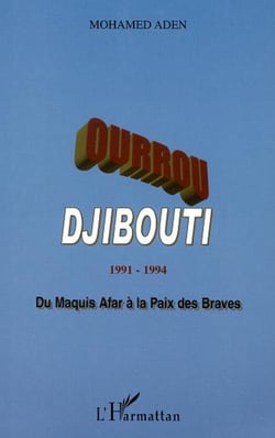 OURROU-DJIBOUTI 1991-1994 - Du maquis Afar à la paix des Braves