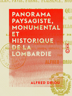 Panorama paysagiste, monumental et historique de la Lombardie