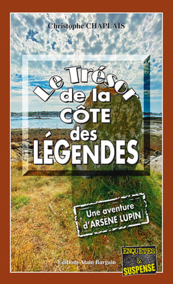 Le Trésor de la côte des Légendes - Une aventure d'Arsène Lupin - Tome 1