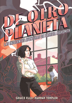 De otro planeta - Las indecentes aventuras de Patricia Highsmith
