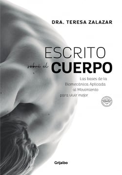 Escrito sobre el cuerpo - Las bases de la Biomecánica Aplicada al Movimiento para vivir mejor