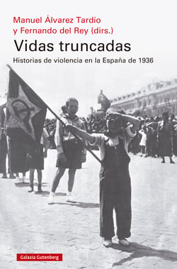 Vidas truncadas - Historias de violencia en la España de 1936