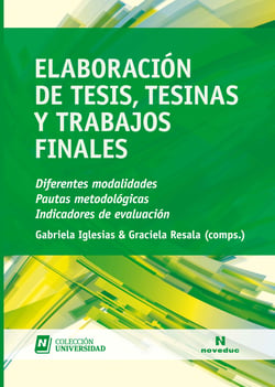 Elaboración de tesis, tesinas y trabajos finales - Diferentes modalidades. Pautas metodológicas. Indicadores de evaluación