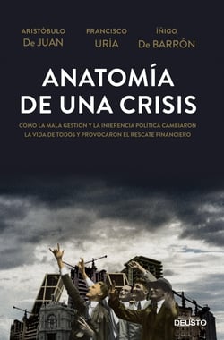 Anatomía de una crisis - Cómo la mala gestión y la injerencia política cambiaron la vida de todos y provocaron el rescate financiero