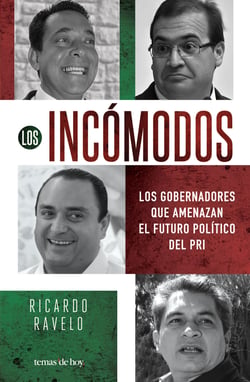 Los incómodos - Los gobernadores que amenazan el futuro del PRI en el poder