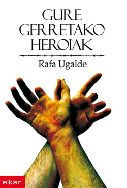 Gure gerretako heroiak